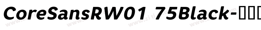 CoreSansRW01 75Black字体转换 CoreSansRW01 75Black字体转换